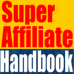 SuperAffiliate Handbook-Discover How Successful Marketers Make Their First $1000 From The Internet...and how YOU can too